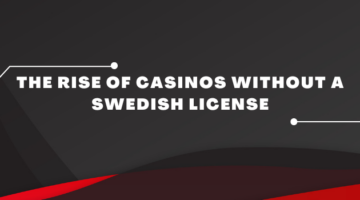 The Rise of Casinos without a Swedish License