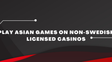 Play asian games on non-Swedish licensed casinos