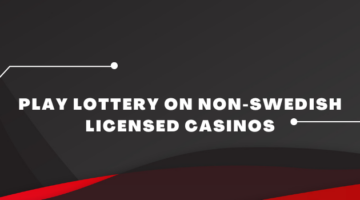 Play lottery on non-Swedish licensed casinos